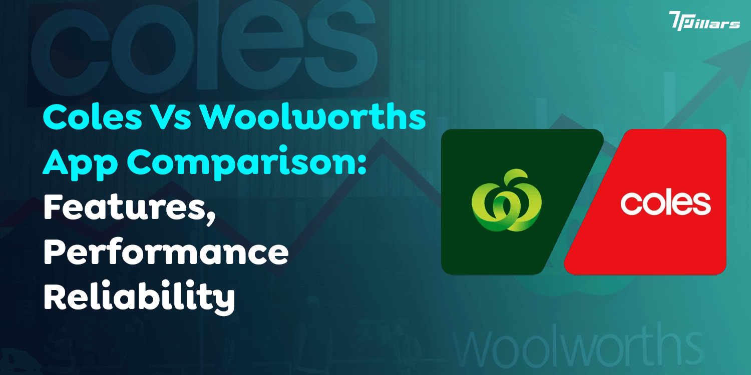 Coles Vs Woolworths App Comparison: Features, Performance Reliability