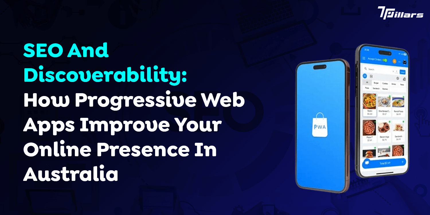 SEO And Discoverability: How Progressive Web Apps Improve Your Online Presence In Australia