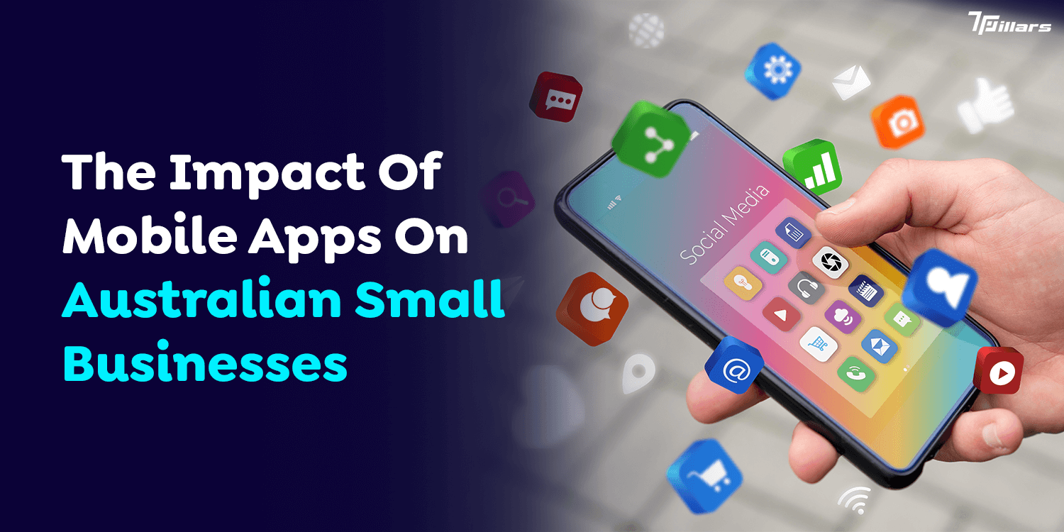 The Impact Of Mobile Apps On Australian Small Businesses  