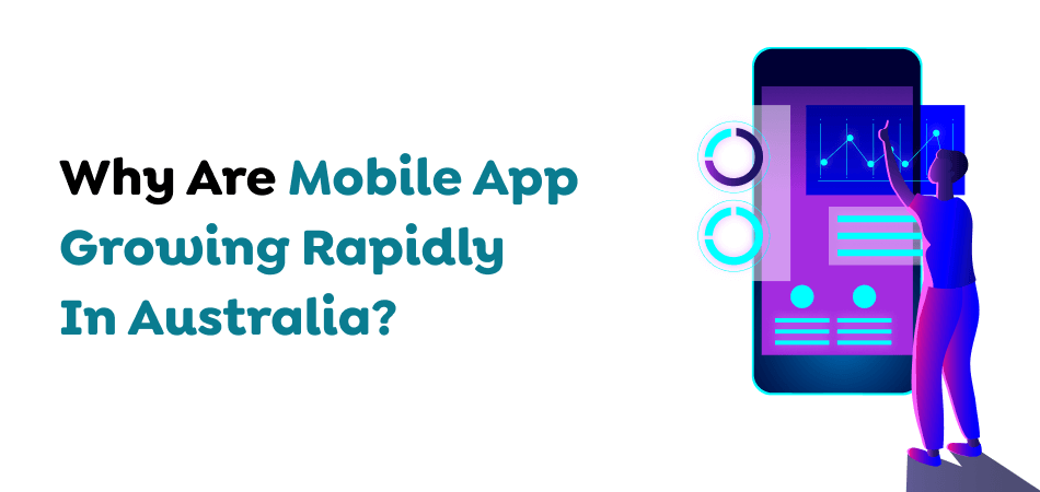 Why Are Mobile App Growing Rapidly In Australia? 