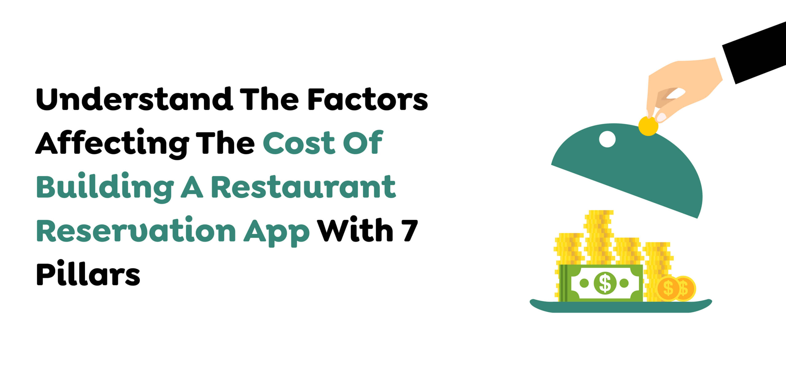 Understand The Factors Affecting The Cost Of Building A Restaurant Reservation App With 7 Pillars