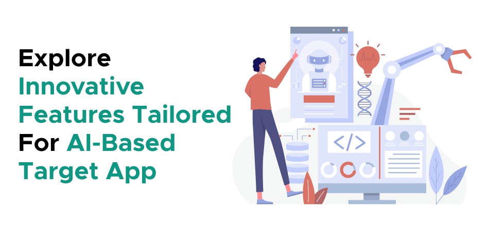 Explore Innovative Features Tailored For AI-Based Target App