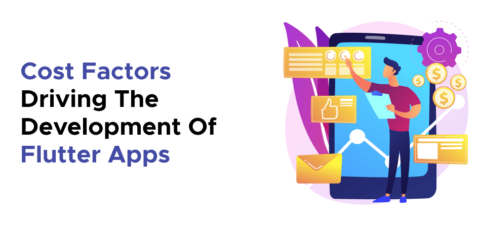 Cost Factors Driving The Development Of Flutter Apps