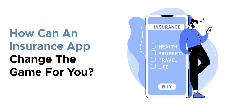 How Can An Insurance App Change The Game For You?