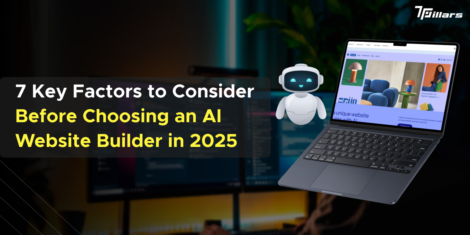 7 Key Factors to Consider Before Choosing an AI Website Builder in 2025