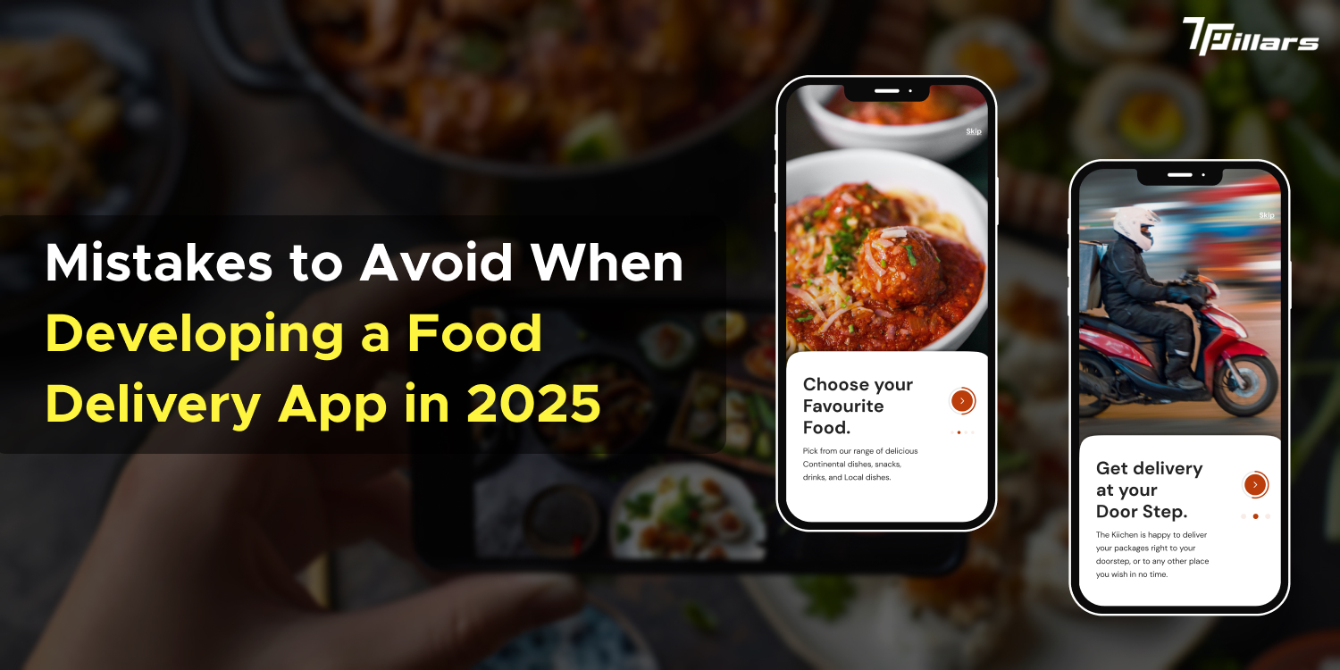 Mistakes to Avoid When Developing a Food Delivery App in 2025