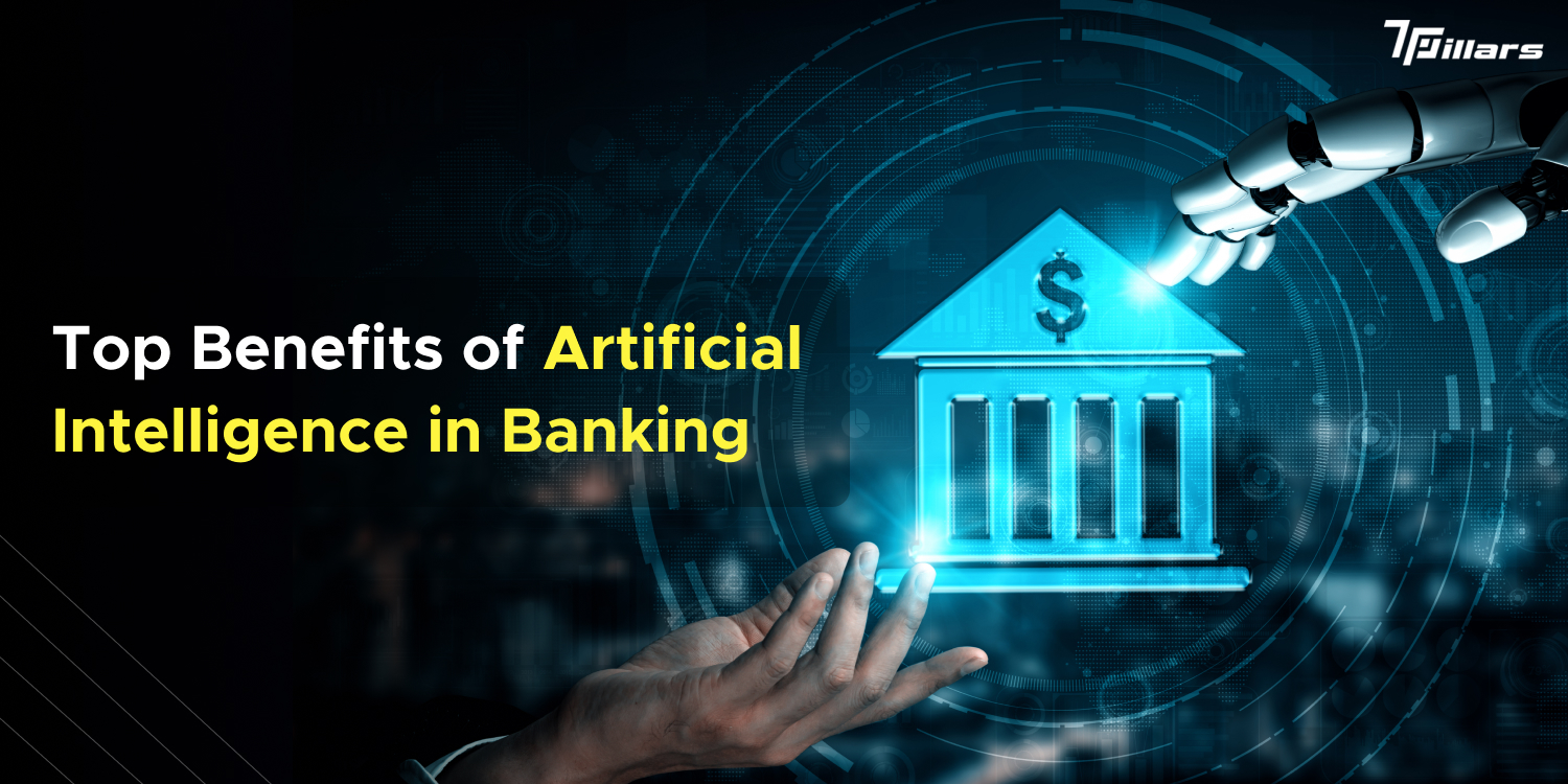 Top Benefits of Artificial Intelligence in Banking