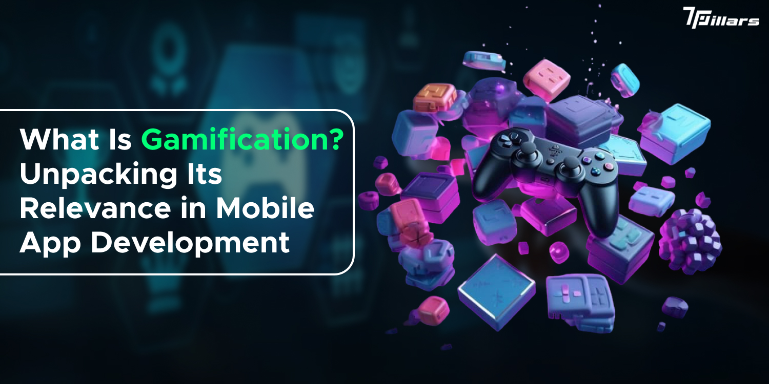 What Is Gamification? Unpacking Its Relevance in Mobile App Development