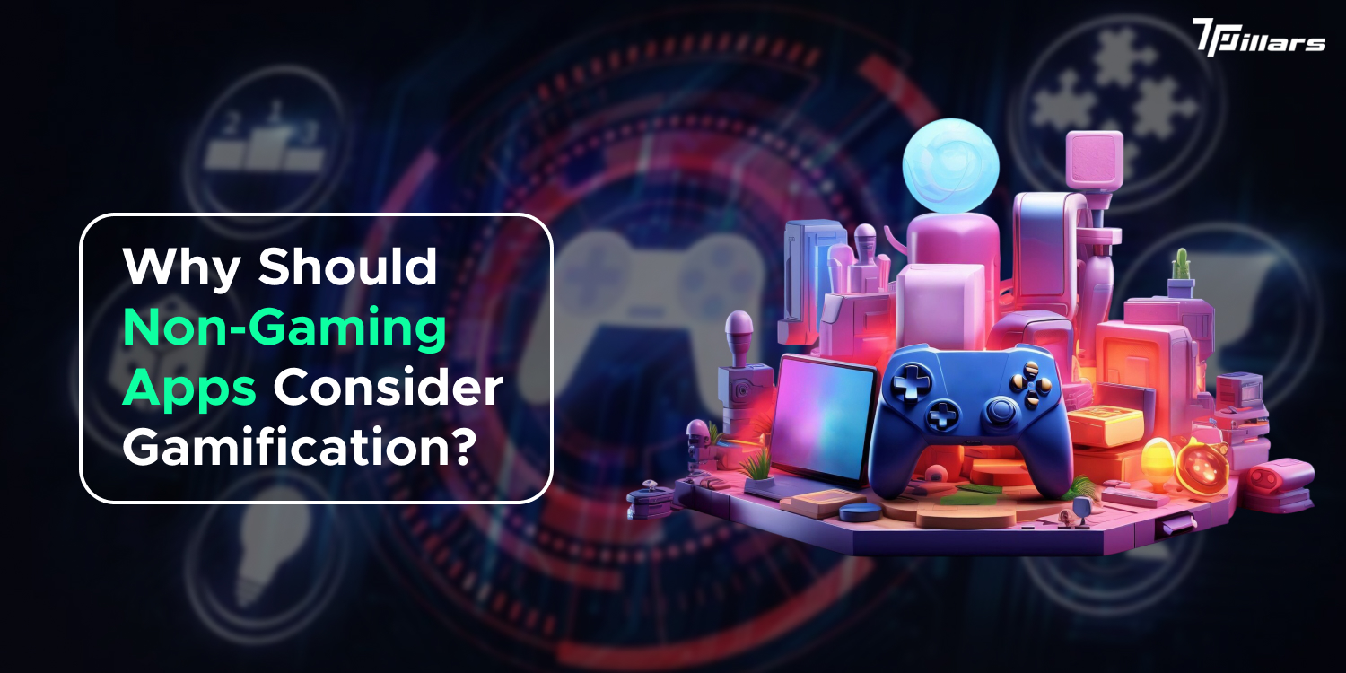 Why Should Non-Gaming Apps Consider Gamification?