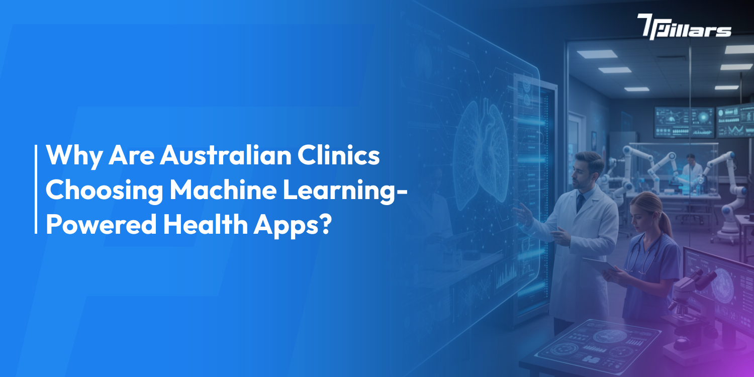 Why Are Australian Clinics Choosing Machine Learning-Powered Health Apps?