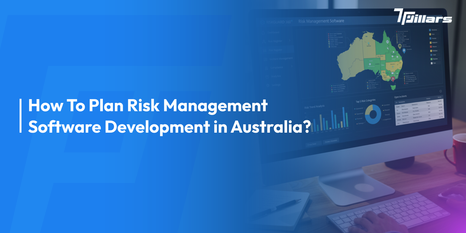How To Plan Risk Management Software Development in Australia?