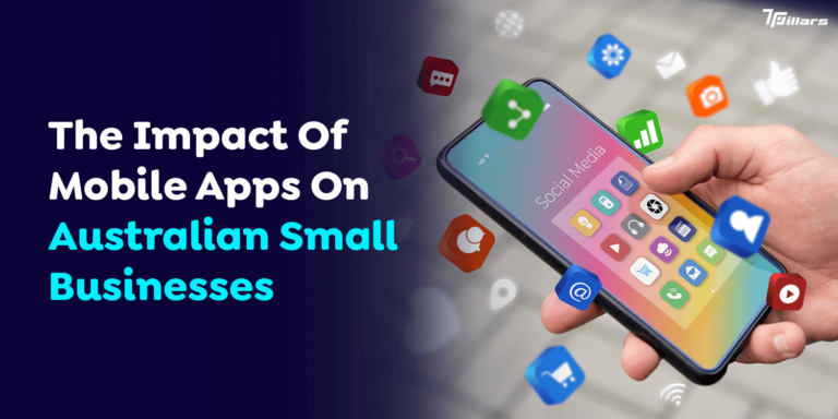 The Impact Of Mobile Apps On Australian Small Businesses - 7 Pillars