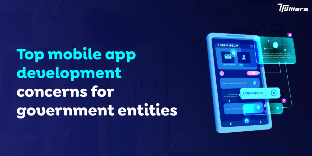 Top Mobile App Development Concerns for Government Agencies - 7 Pillars