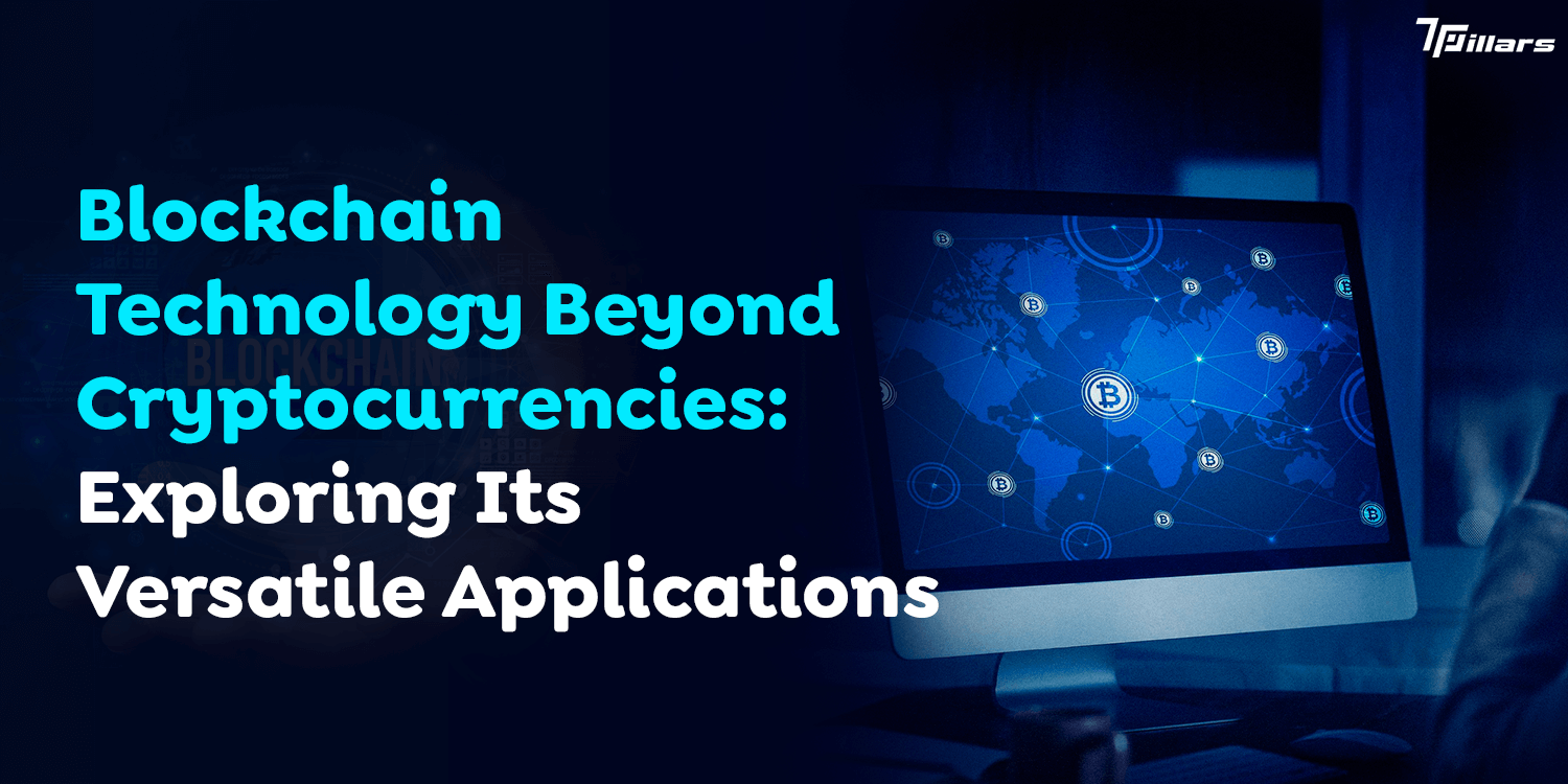 Blockchain Technology Beyond Cryptocurrencies: Exploring Its Versatile Applications