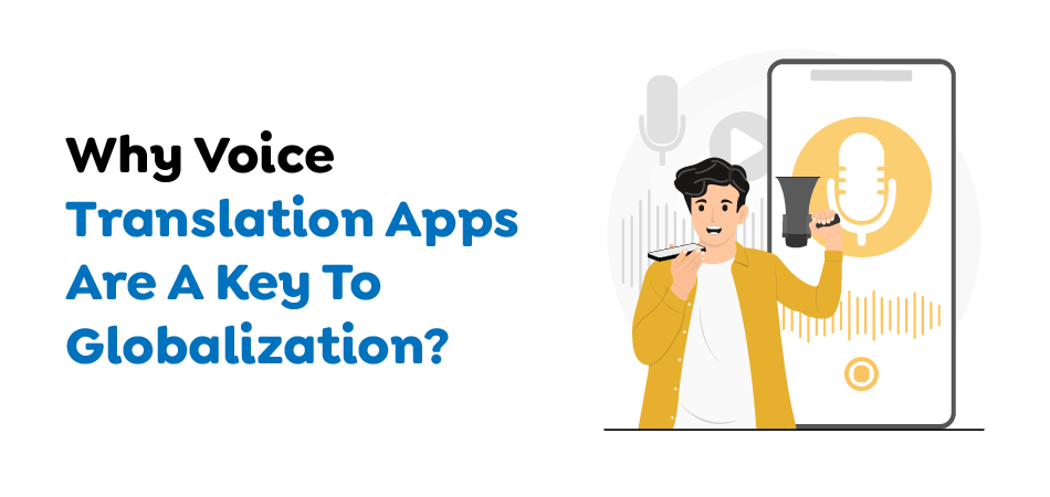 Voice translation app features for global business use - 7Pillars.