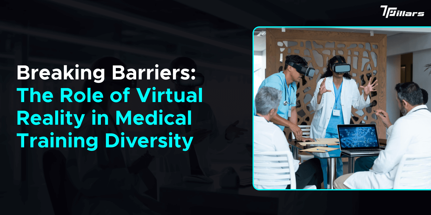 How immersive VR is transforming medical training with inclusive virtual simulations - 7Pillars.