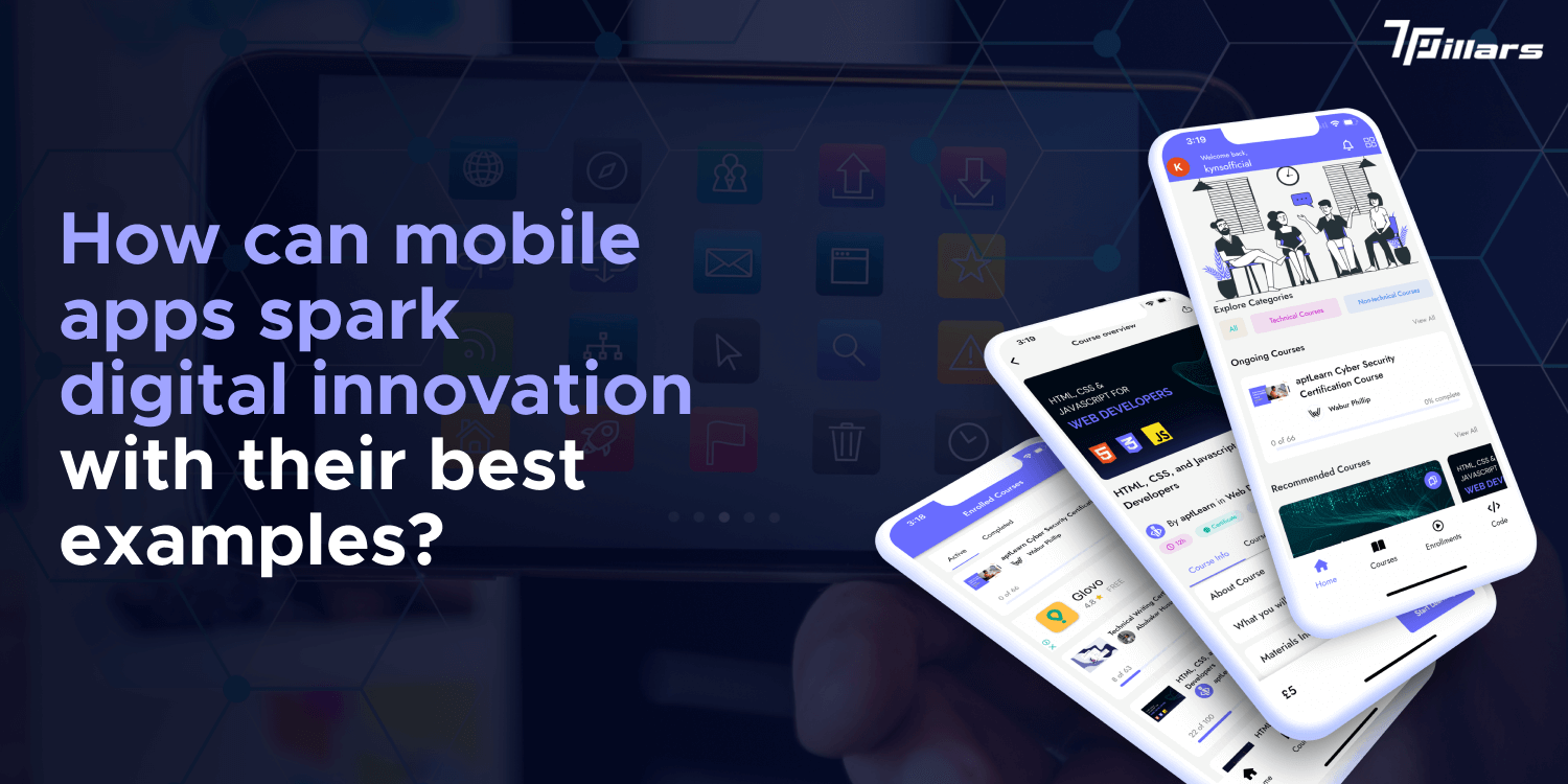 How Can Mobile Apps Spark Digital Innovation With Their Best Examples?