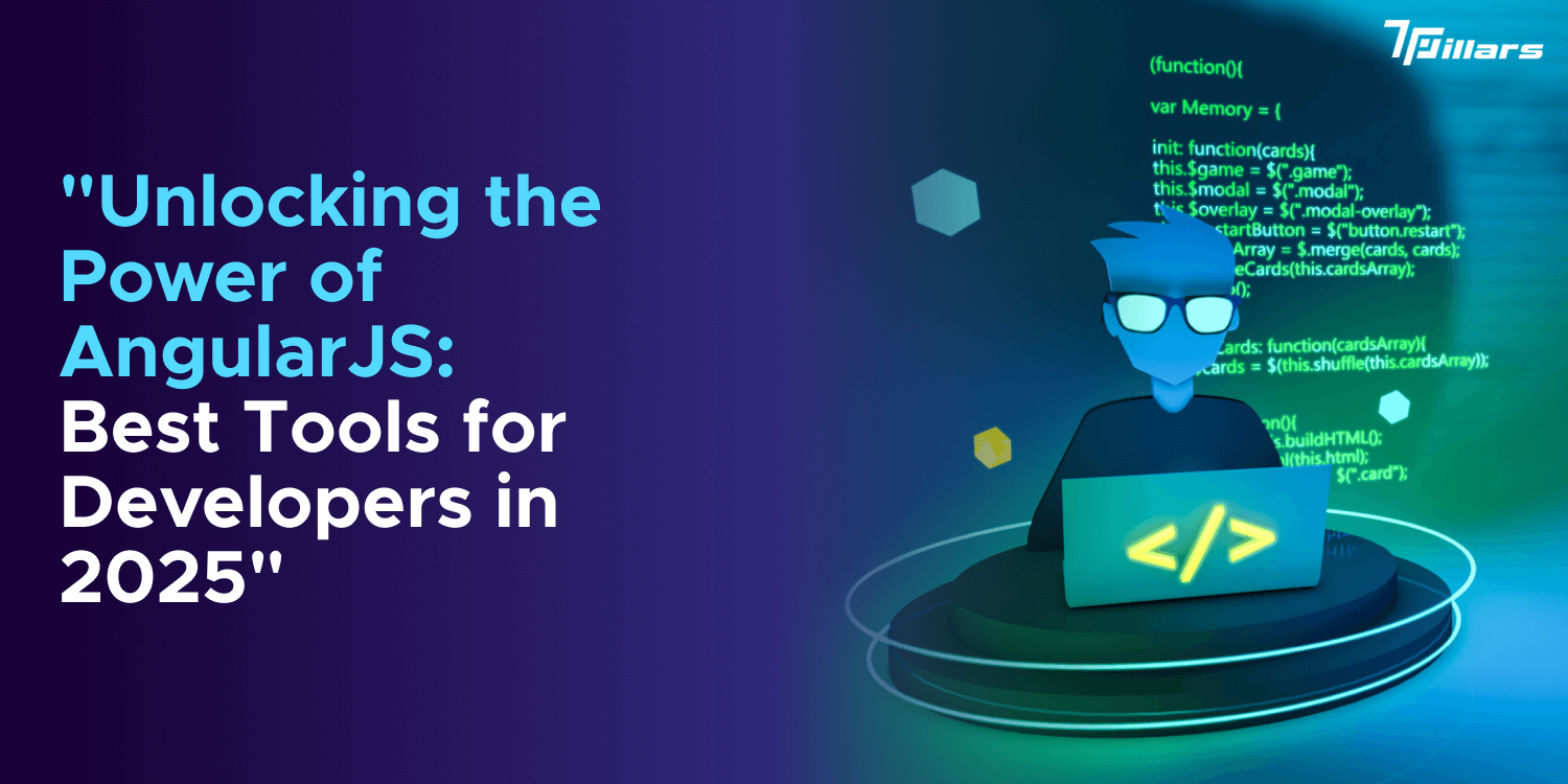 Unlocking the Power of AngularJS: Best Tools for Developers in 2025