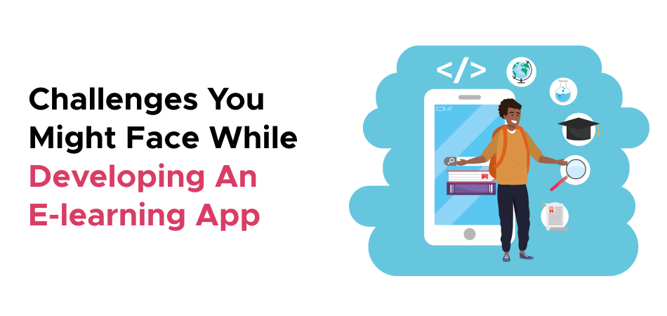 Common challenges in e-learning app development - 7Pillars.