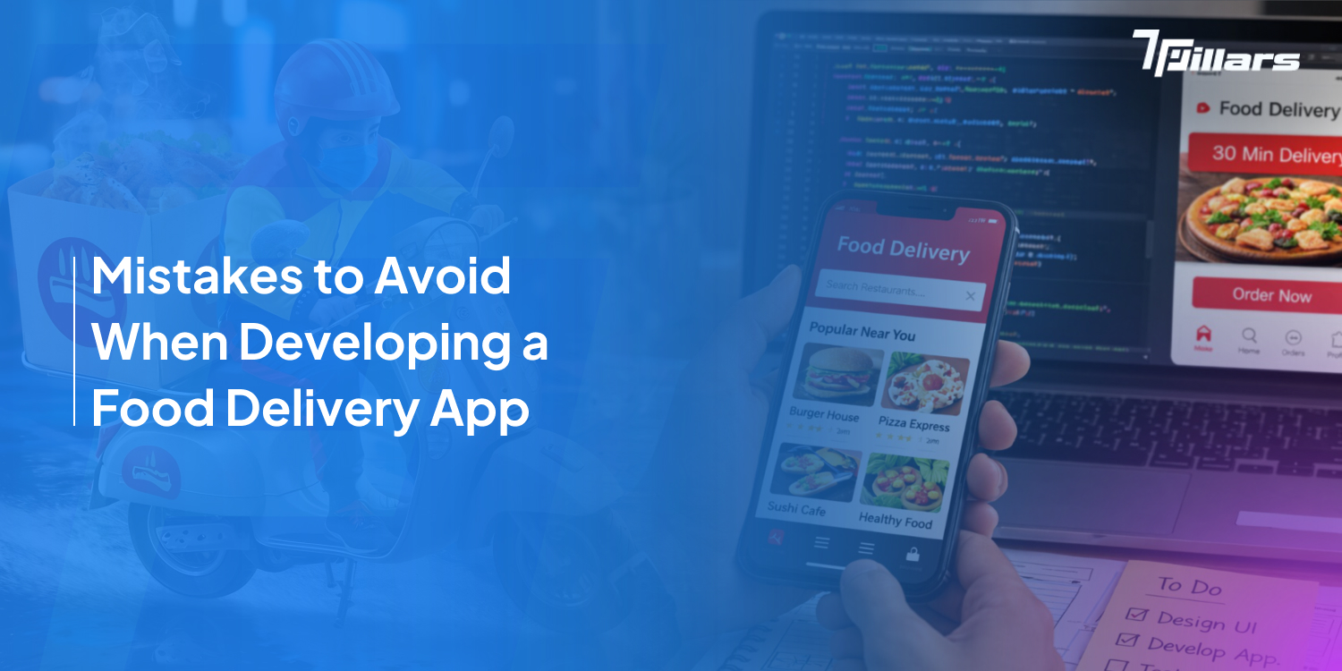 Mistakes to Avoid When Developing a Food Delivery App in 2025