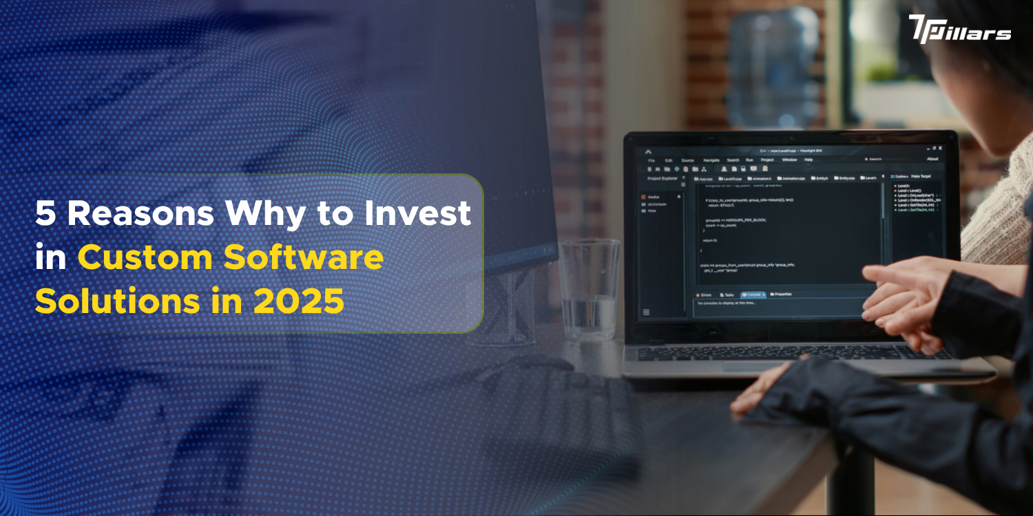 Why Choose Custom Software in 2025? 5 Important Reasons to Invest