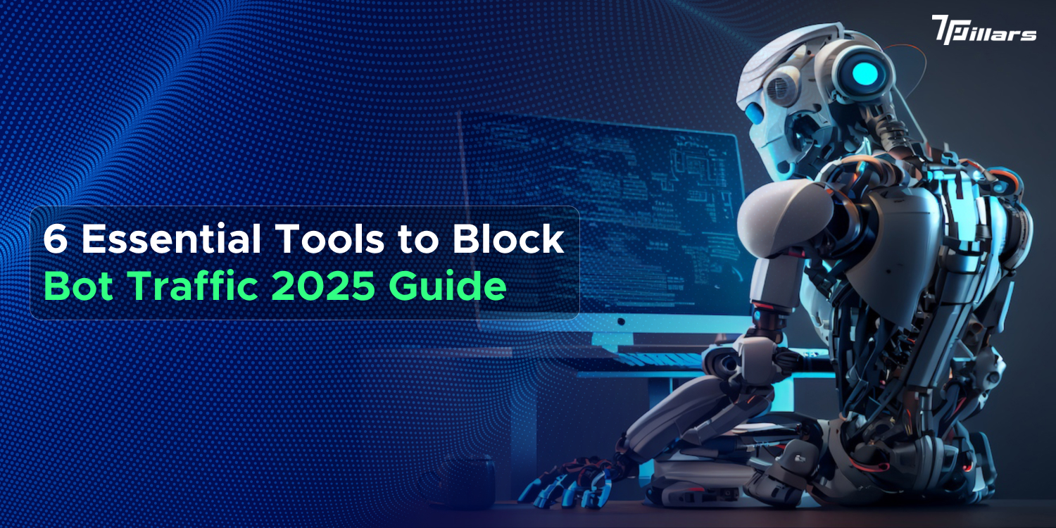 6 Essential Tools to Block Bot Traffic 2025 Guide