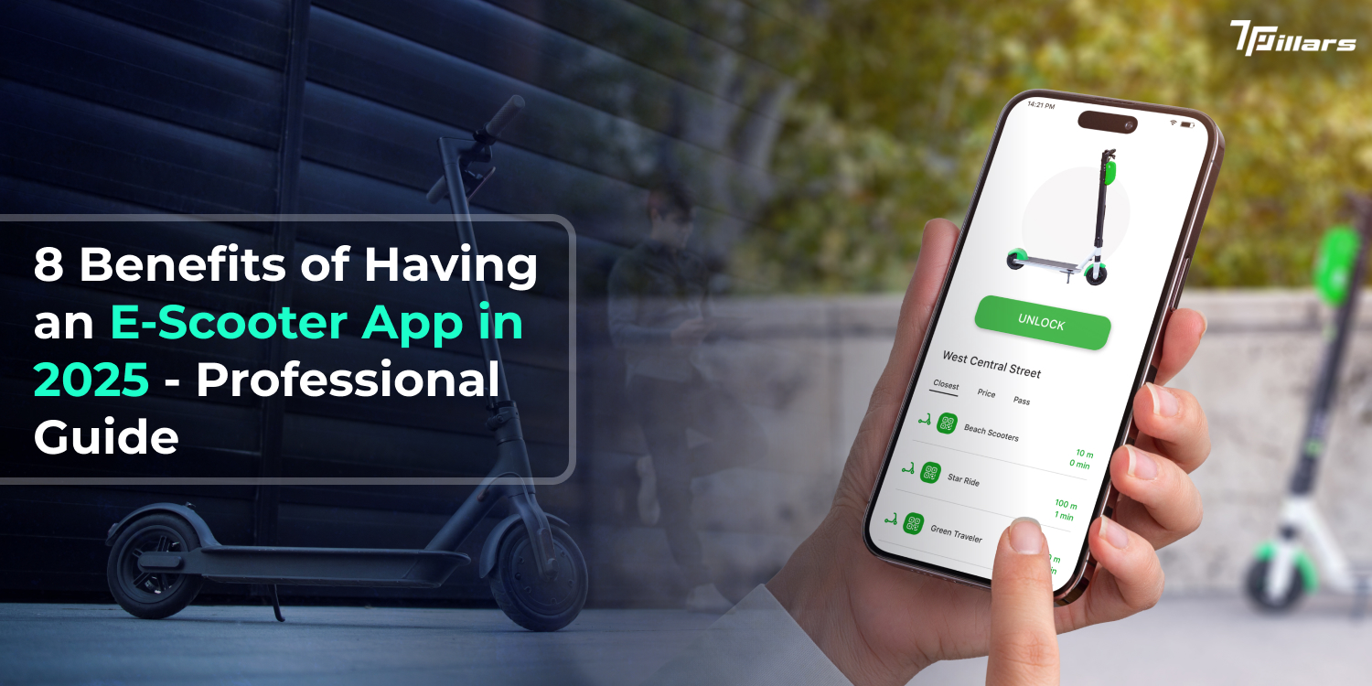 E Scooter App Development: 8 Key Benefits in 2025 – Professional Guide