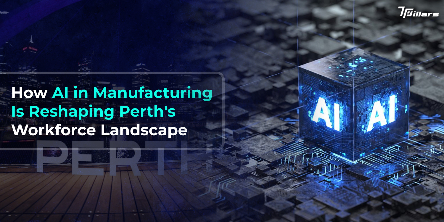How AI in Manufacturing Is Reshaping Perth’s Workforce Landscape