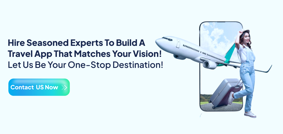 Hire travel app developers; expert travel app development services; build custom travel app
