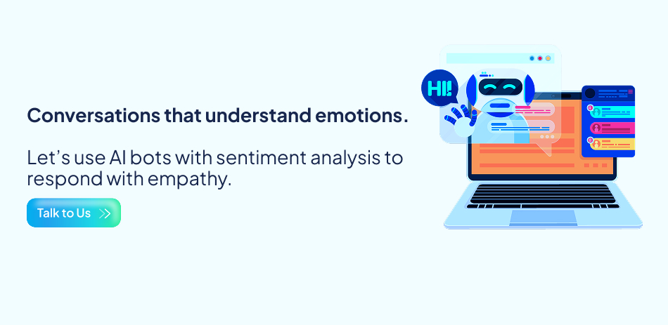 Use AI bots with sentiment analysis – 7Pillars.