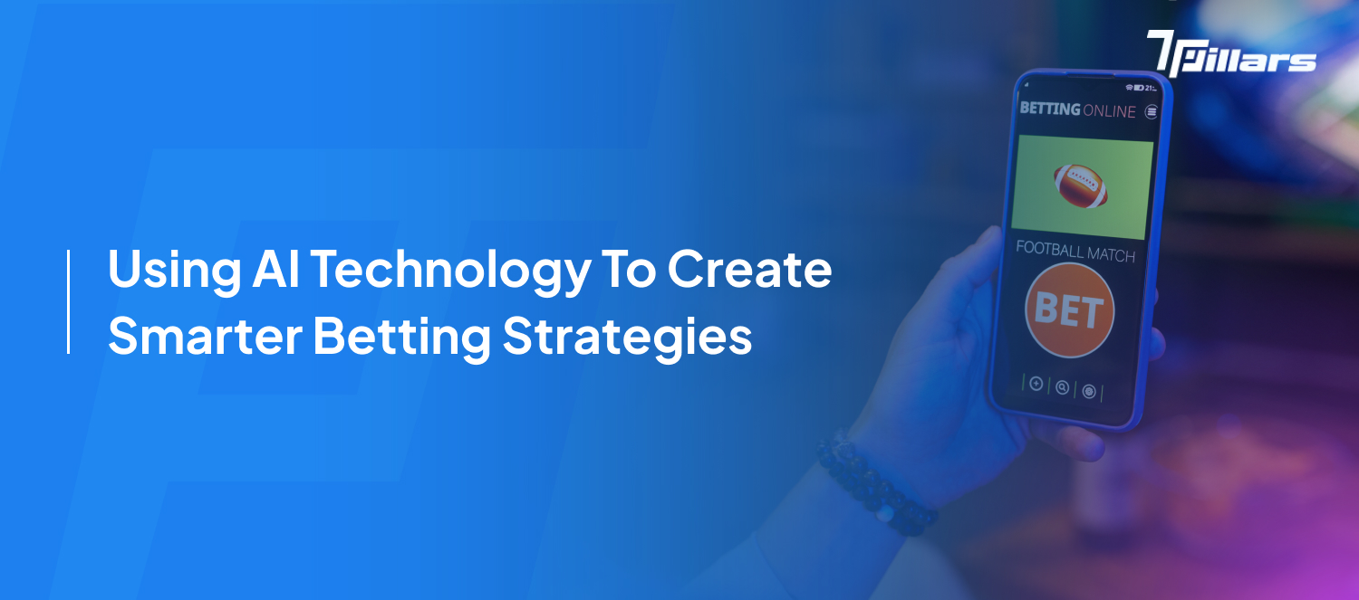 Creating smarter betting strategies with AI technology – 7pillars, Artificial Intelligence, Sports Betting App.