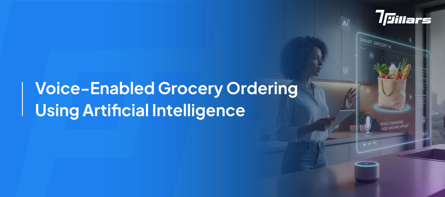 Voice-enabled grocery ordering with artificial intelligence – 7Pillars.