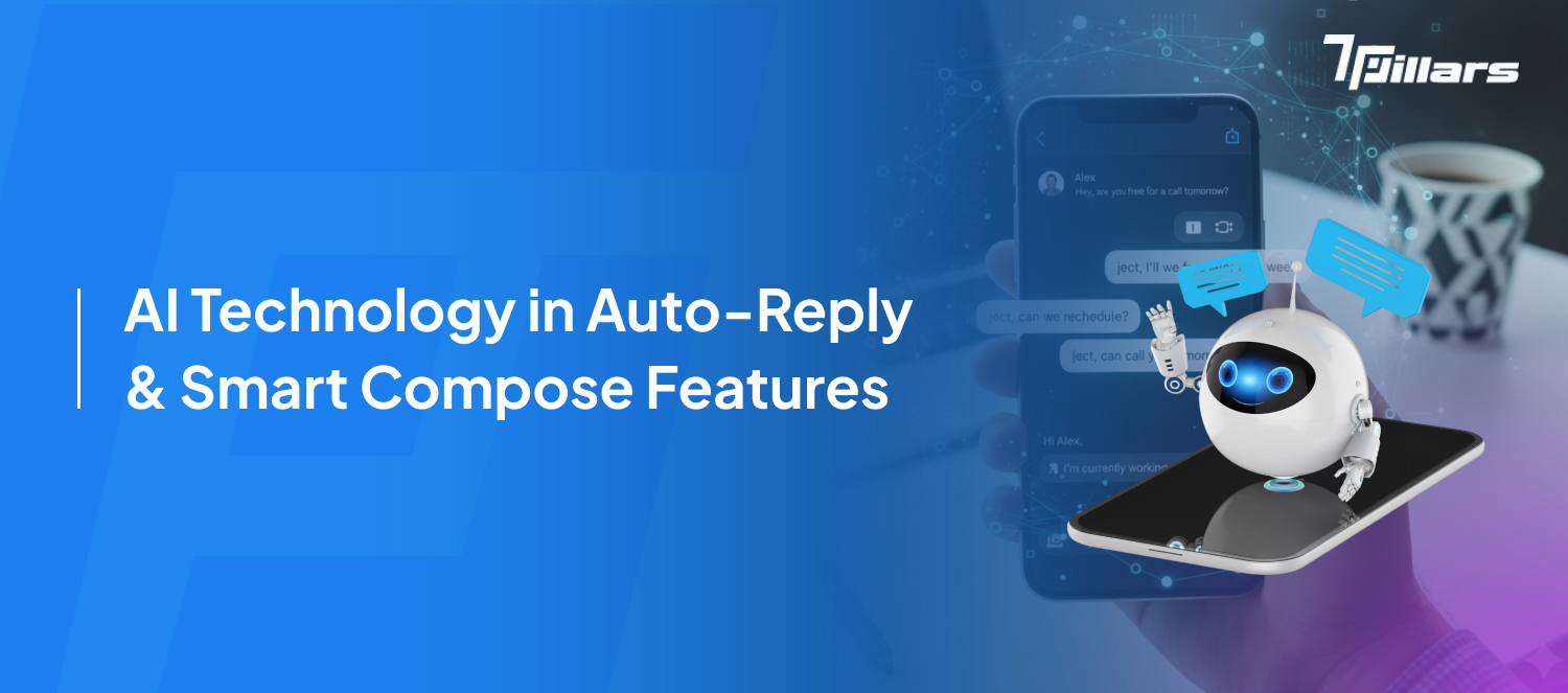 AI Technology auto-reply Smart Compose-7Pillars.