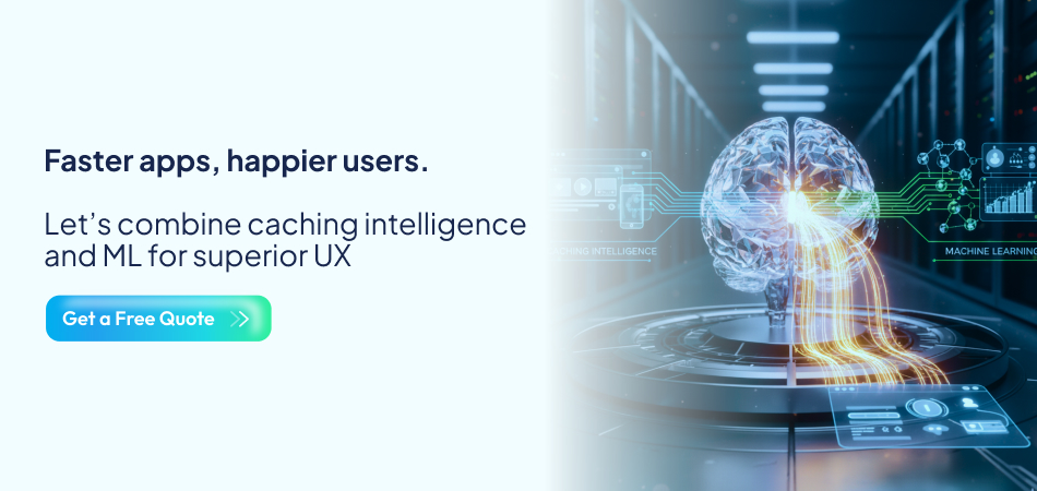 Caching intelligence for superior UX – 7 Pillars.