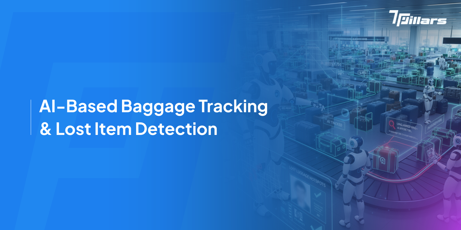 AI Baggage Tracking & Lost Item Detection System in Australia-7Pillars