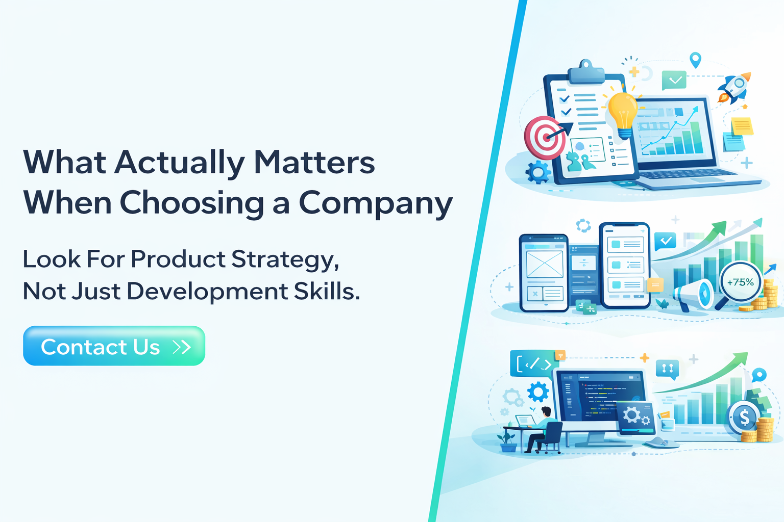 What Actually Matters When Choosing a Company. Look For Product Strategy, Not Just Development Skills. Contact Us