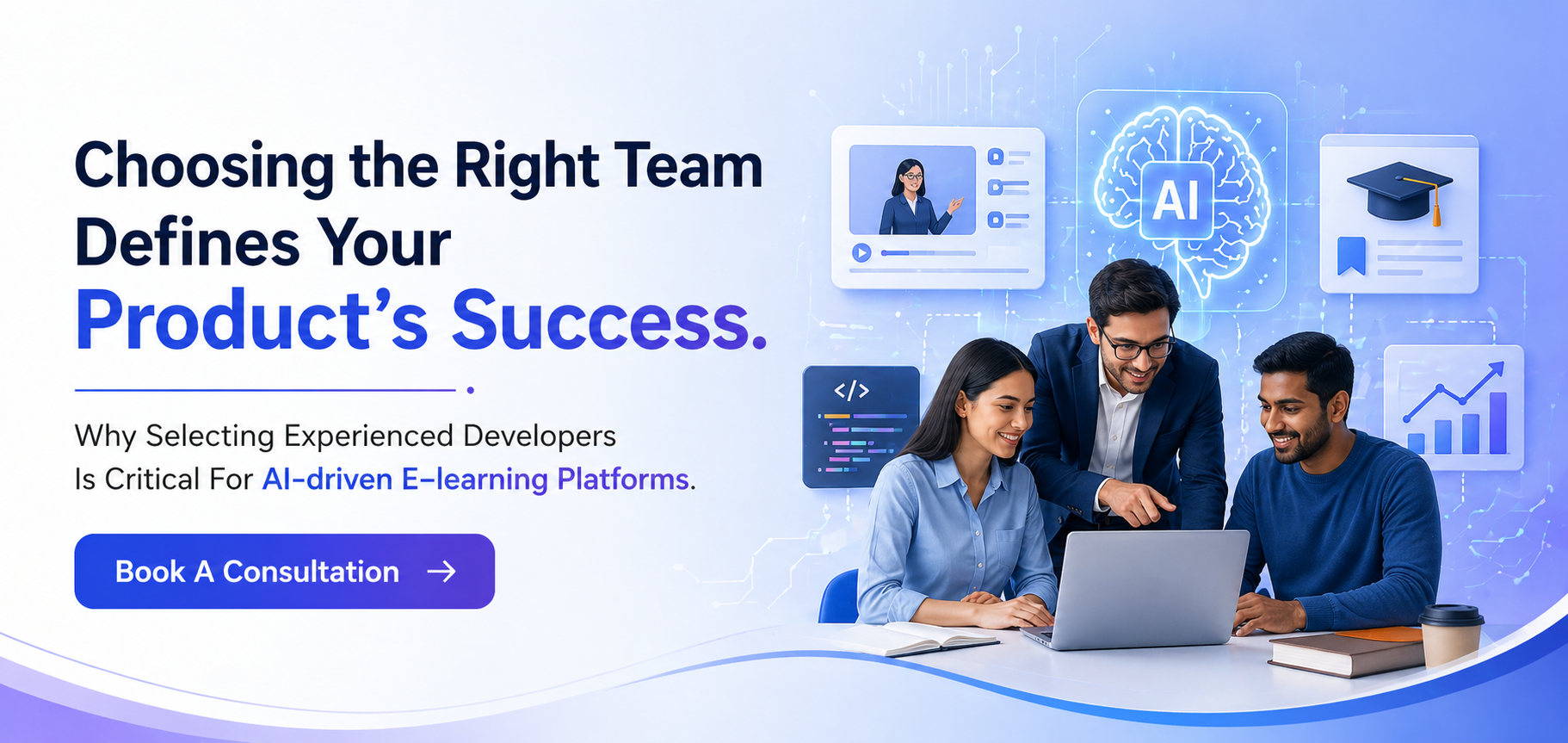 Choosing the Right Team Defines Your Product’s Success.