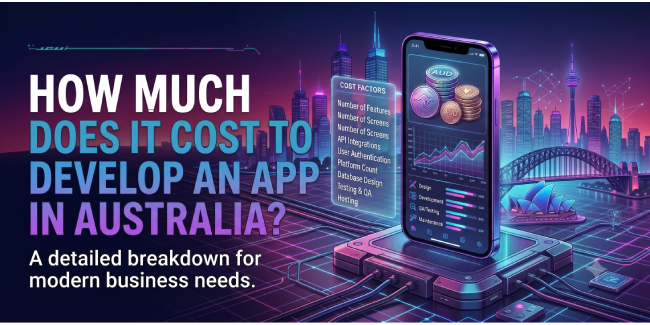 How Much Does it Cost to Develop an App in Australia?