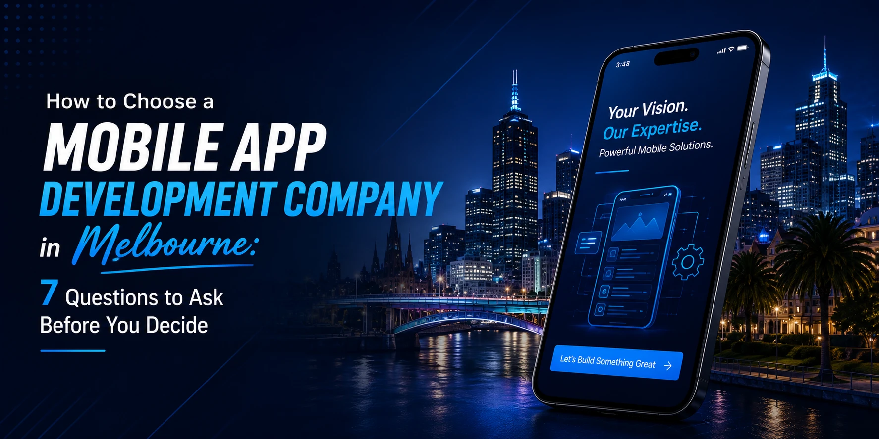 How to Choose a Mobile App Development Company in Melbourne: 7 Questions to Ask Before You Decide